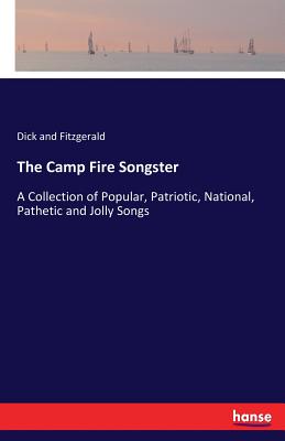 غلاف كتاب The Camp Fire Songster:A Collection of Popular, Patriotic, National, Pathetic and Jolly Songs