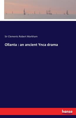 Ollanta : an ancient Ynca drama