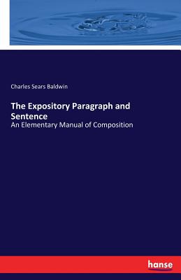 The Expository Paragraph and Sentence:An Elementary Manual of Composition