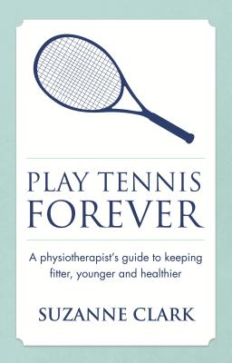 Play Tennis Forever - A Physiotherapist