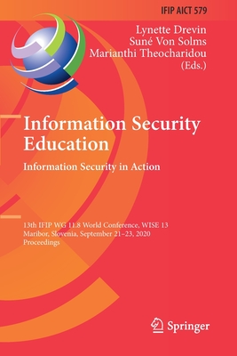 Information Security Education. Information Security in Action : 13th IFIP WG 11.8 World Conference, WISE 13, Maribor, Slovenia, September 21-23, 2020