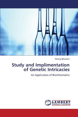 Study and Implimentation of Genetic Intricacies