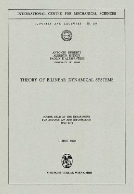 Theory of Bilinear Dynamical Systems : Course Held at the Department for Automation and Information July 1972