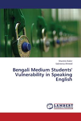غلاف كتاب Bengali Medium Students' Vulnerability in Speaking English
