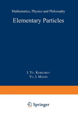 Elementary Particles : Mathematics, Physics and Philosophy