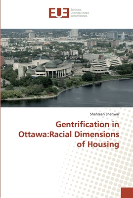 Gentrification in Ottawa:Racial Dimensions of Housing