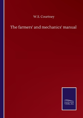 غلاف كتاب The farmers' and mechanics' manual