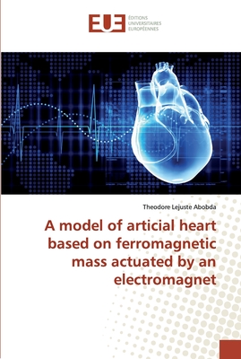 A model of articial heart based on ferromagnetic mass actuated by an electromagnet
