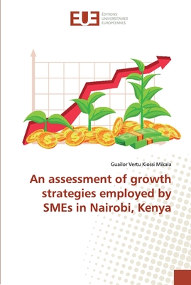 An assessment of growth strategies employed by SMEs in Nairobi, Kenya
