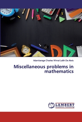Miscellaneous problems in mathematics