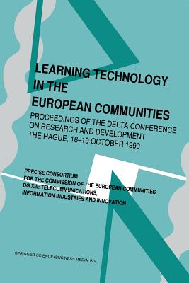 غلاف كتاب Learning Technology in the European Communities : Proceedings of the DELTA Conference on Research and Development - The Hague 18-19 October 1990
