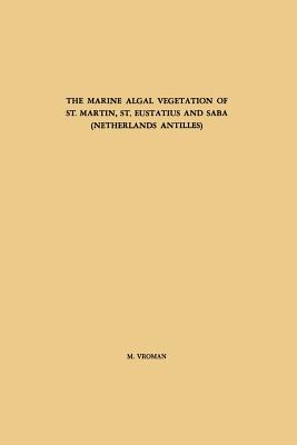The Marine Algal Vegetation of St. Martin, St. Eustatius and Saba (Netherlands Antilles)