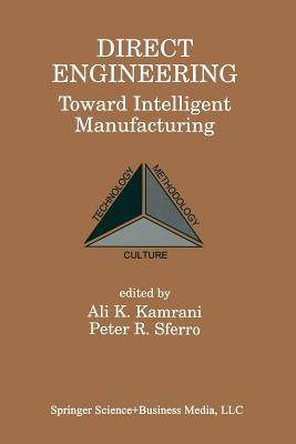 Direct Engineering: Toward Intelligent Manufacturing