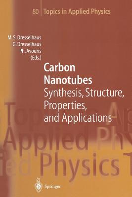 Carbon Nanotubes : Synthesis, Structure, Properties, and Applications