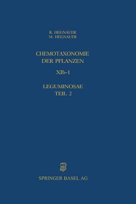 Chemotaxonomie der Pflanzen : Band XIb-1: Leguminosae Teil 2: Caesalpinioideae und Mimosoideae