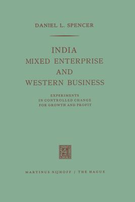 India, Mixed Enterprise and Western Business : Experiments in Controlled Change for Growth and Profit