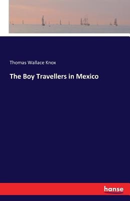 The Boy Travellers in Mexico