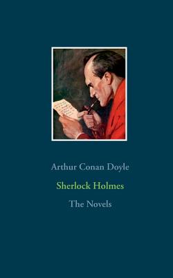 Sherlock Holmes - The Novels:A Study in Scarlet, The Sign of the Four, The Hound of the Baskervilles, The Valley of Fear