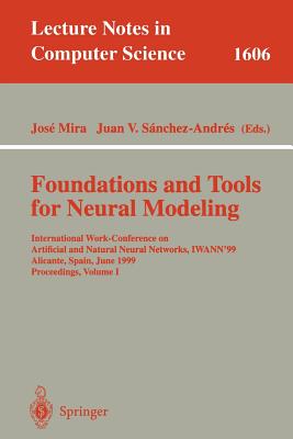 Foundations and Tools for Neural Modeling : International Work-Conference on Artificial and Natural Neural Networks, IWANN
