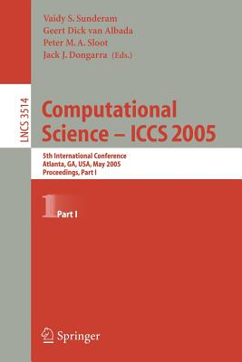 Computational Science -- ICCS 2005 : 5th International Conference, Atlanta, GA, USA, May 22-25, 2005, Proceedings, Part I