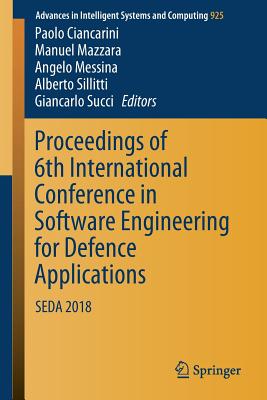 Proceedings of 6th International Conference in Software Engineering for Defence Applications : SEDA 2018