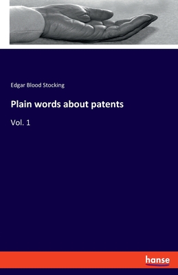 Plain words about patents:Vol. 1