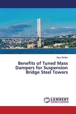 Benefits of Tuned Mass Dampers for Suspension Bridge Steel Towers