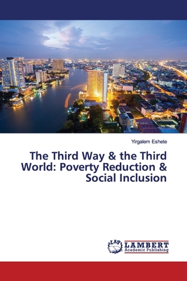 غلاف كتاب The Third Way & the Third World: Poverty Reduction & Social Inclusion