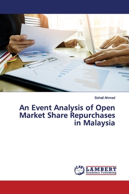 An Event Analysis of Open Market Share Repurchases in Malaysia