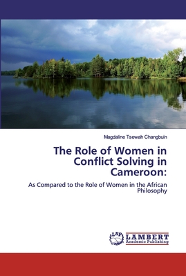 غلاف كتاب The Role of Women in Conflict Solving in Cameroon: