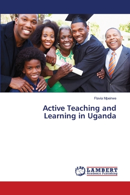 غلاف كتاب Active Teaching and Learning in Uganda