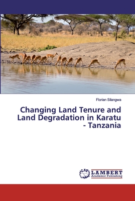 غلاف كتاب Changing Land Tenure and Land Degradation in Karatu - Tanzania