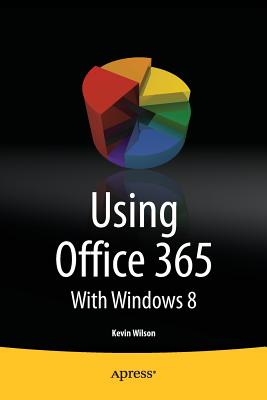 Using Office 365 : With Windows 8