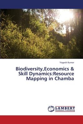 Biodiversity, Economics & Skill Dynamics: Resource Mapping in Chamba