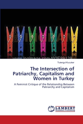 غلاف كتاب The Intersection of Patriarchy, Capitalism and Women in Turkey
