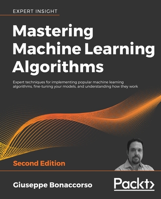 Mastering Machine Learning Algorithms - Second Edition