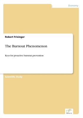 The Burnout Phenomenon:Keys for proactive burnout prevention