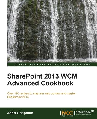 Sharepoint 2013 Wcm Advanced Cookbook