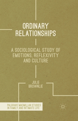 غلاف كتاب Ordinary Relationships : A Sociological Study of Emotions, Reflexivity and Culture