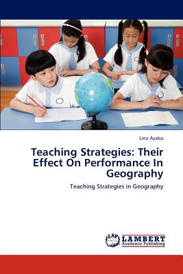 غلاف كتاب Teaching Strategies: Their Effect On Performance In Geography