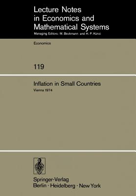 Inflation in Small Countries: Proceedings of an International Conference Held at the Institute for Advanced Studies Vienna, November 1974