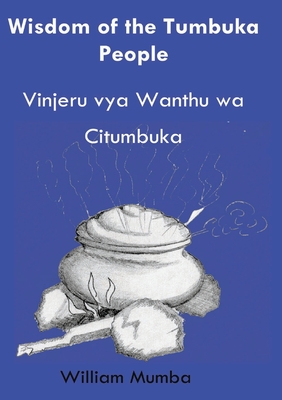 Wisdom of the Tumbuka People: Vinjeru vya Wanthu wa Citumbuka