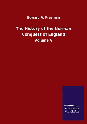 The History of the Norman Conquest of England:Volume V