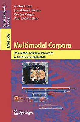 Multimodal Corpora : From Models of Natural Interaction to Systems and Applications