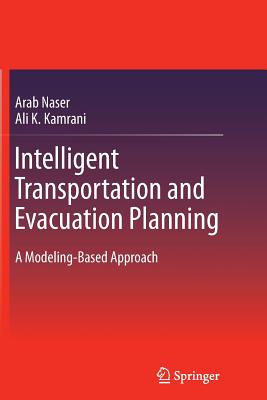 Intelligent Transportation and Evacuation Planning : A Modeling-Based Approach