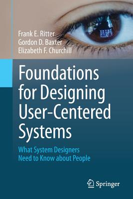 Foundations for Designing User-Centered Systems : What System Designers Need to Know about People