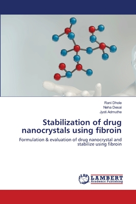 Stabilization of drug nanocrystals using fibroin