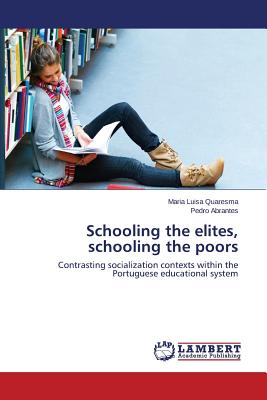 غلاف كتاب Schooling the Elites, Schooling the Poors