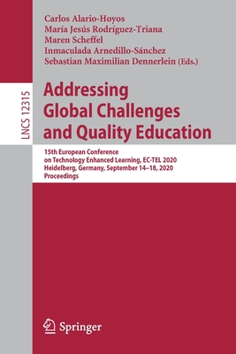 Addressing Global Challenges and Quality Education : 15th European Conference on Technology Enhanced Learning, EC-TEL 2020, Heidelberg, Germany, Septe