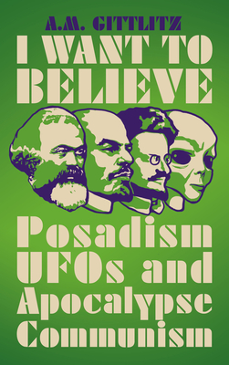 I Want to Believe:Posadism, UFOs and Apocalypse Communism